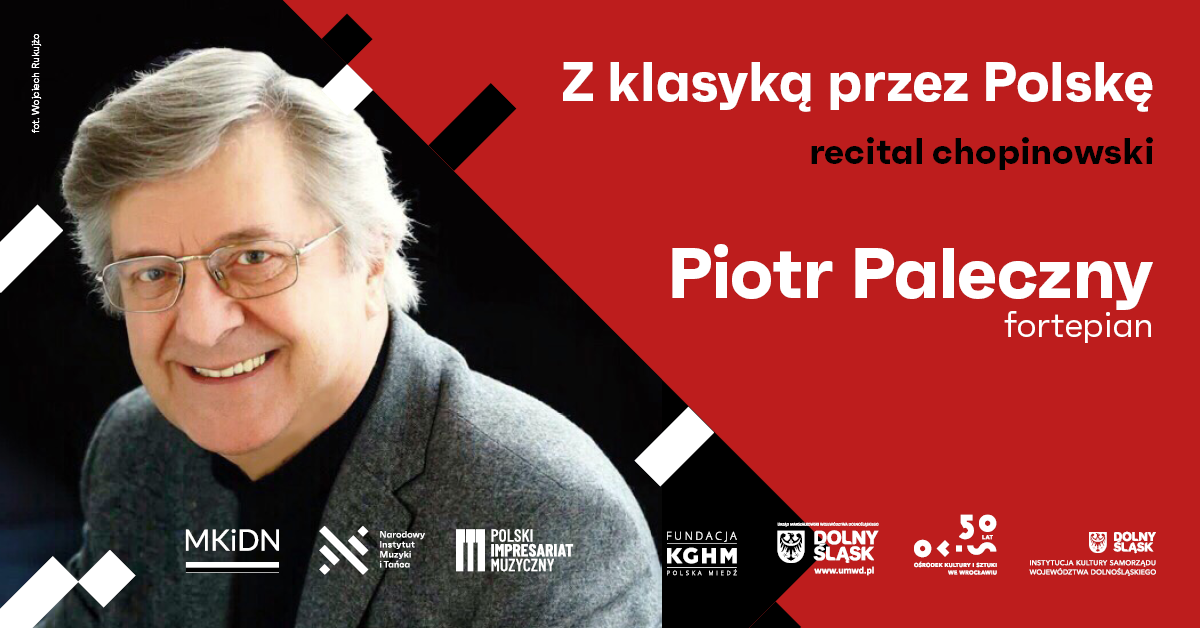 OKiS » „Z klasyką przez Polskę” Piotr Paleczny. Recital Chopinowski